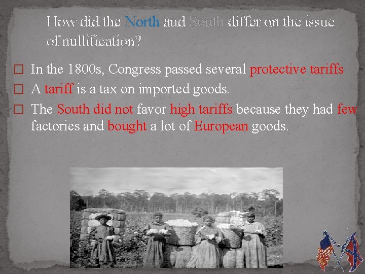 How did the North and South differ on the issue of nullification? � In