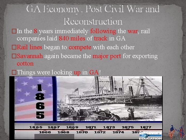 GA Economy, Post Civil War and Reconstruction �In the 8 years immediately following the