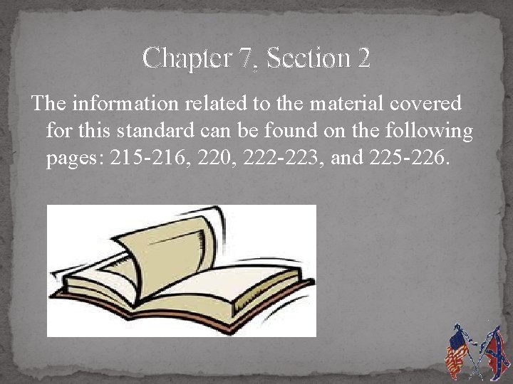 Chapter 7, Section 2 The information related to the material covered for this standard
