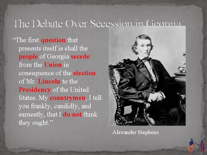 The Debate Over Secession in Georgia “The first question that presents itself is shall