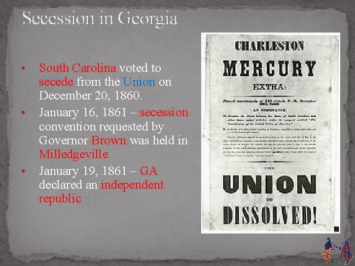 Secession in Georgia • • • South Carolina voted to secede from the Union