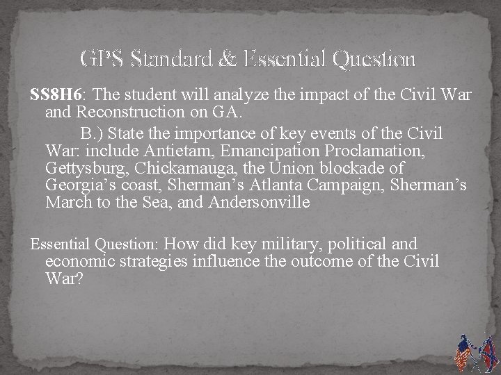 GPS Standard & Essential Question SS 8 H 6: The student will analyze the