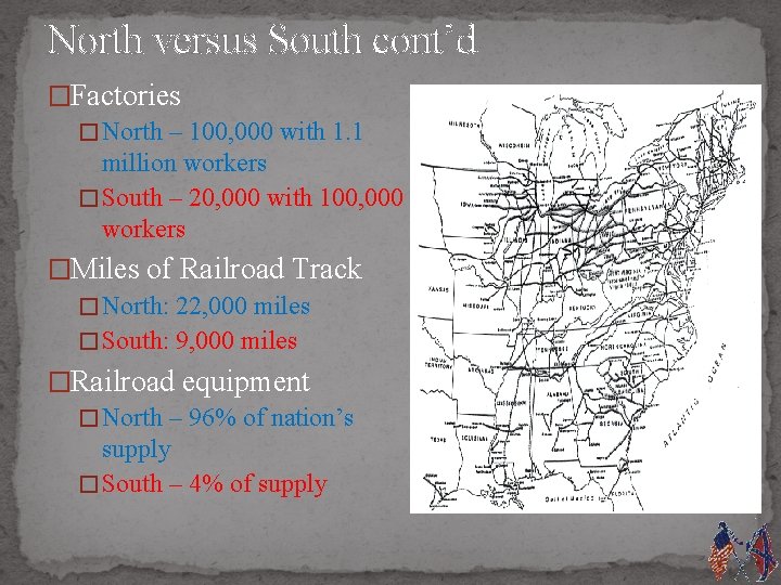 North versus South cont’d �Factories � North – 100, 000 with 1. 1 million