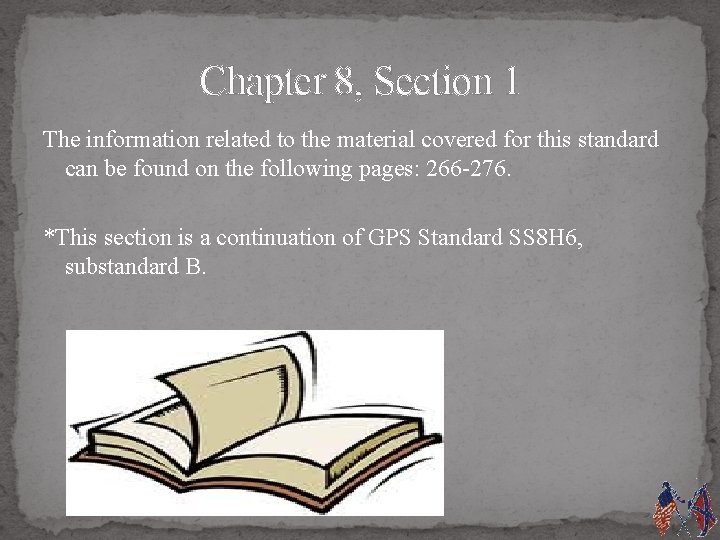 Chapter 8, Section 1 The information related to the material covered for this standard