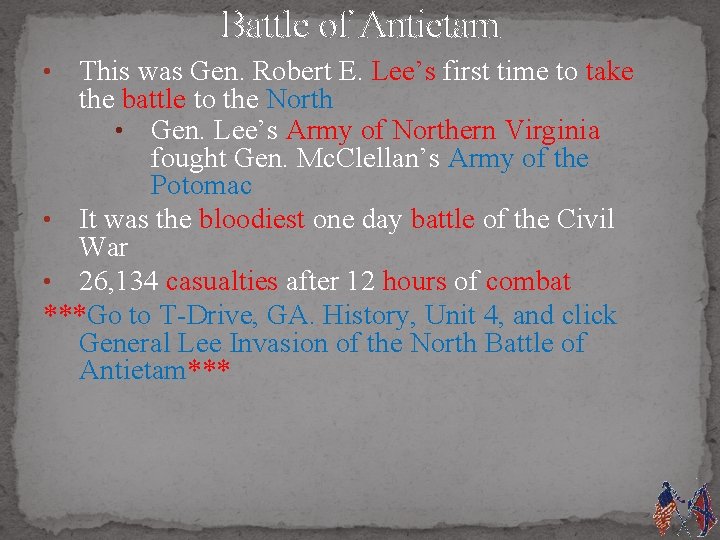 Battle of Antietam This was Gen. Robert E. Lee’s first time to take the