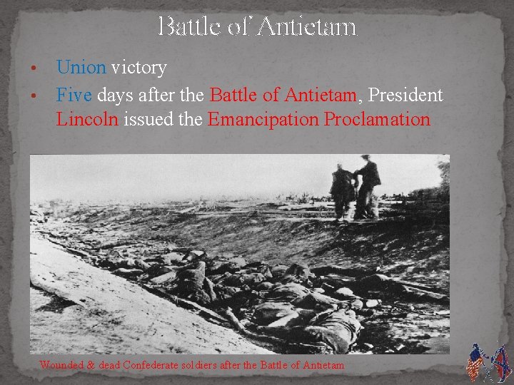 Battle of Antietam Union victory • Five days after the Battle of Antietam, President