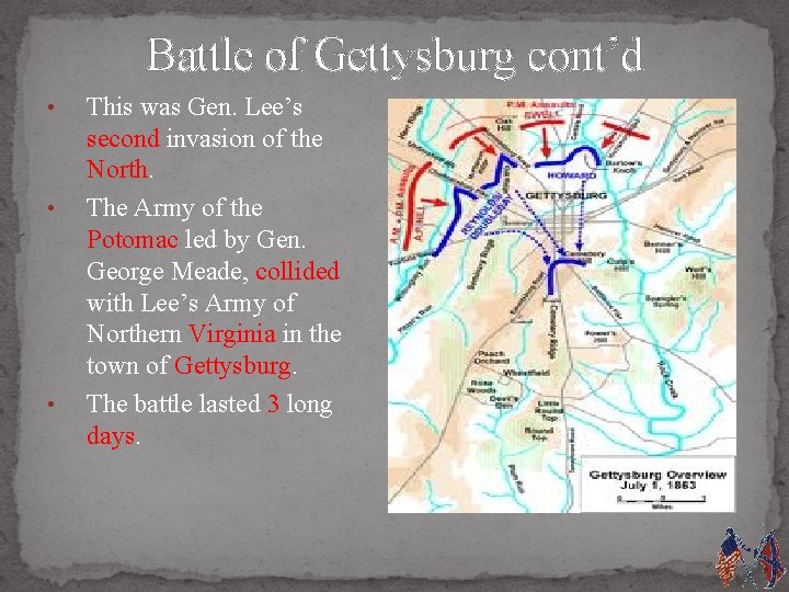 Battle of Gettysburg cont’d • • • This was Gen. Lee’s second invasion of