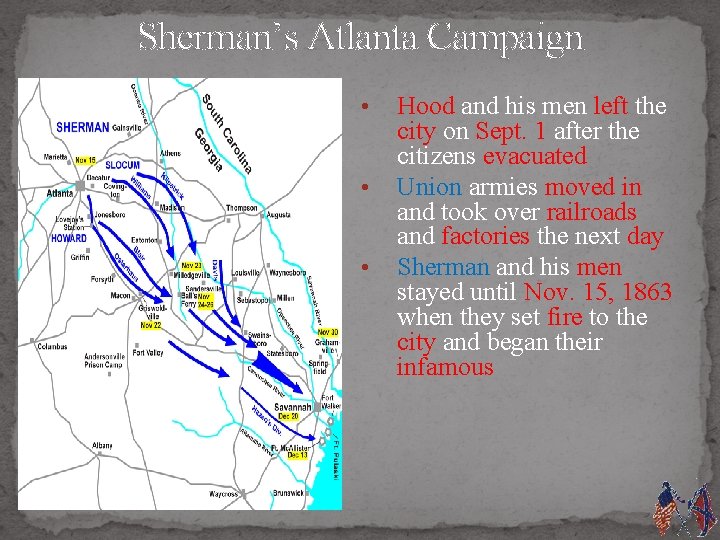 Sherman’s Atlanta Campaign • • • Hood and his men left the city on