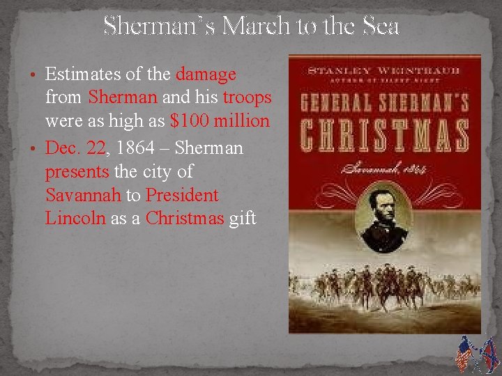 Sherman’s March to the Sea • Estimates of the damage from Sherman and his