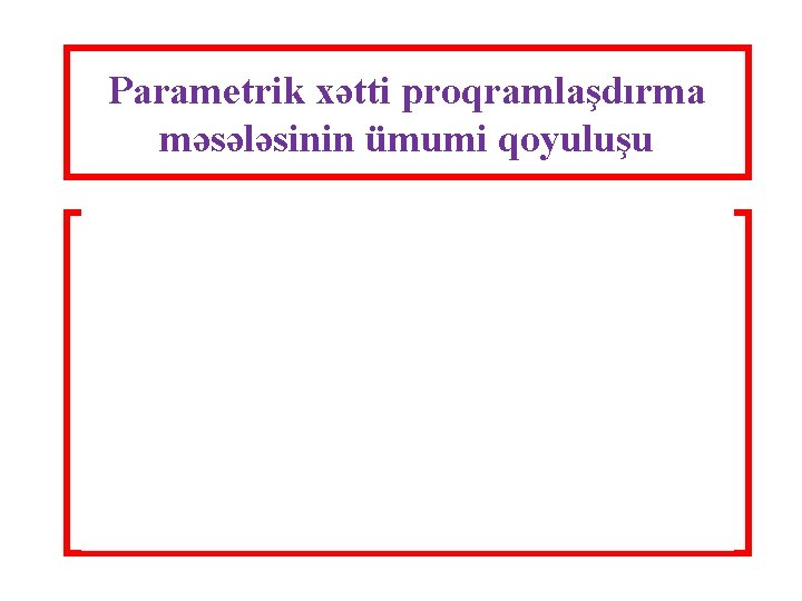 Parametrik xətti proqramlaşdırma məsələsinin ümumi qoyuluşu 