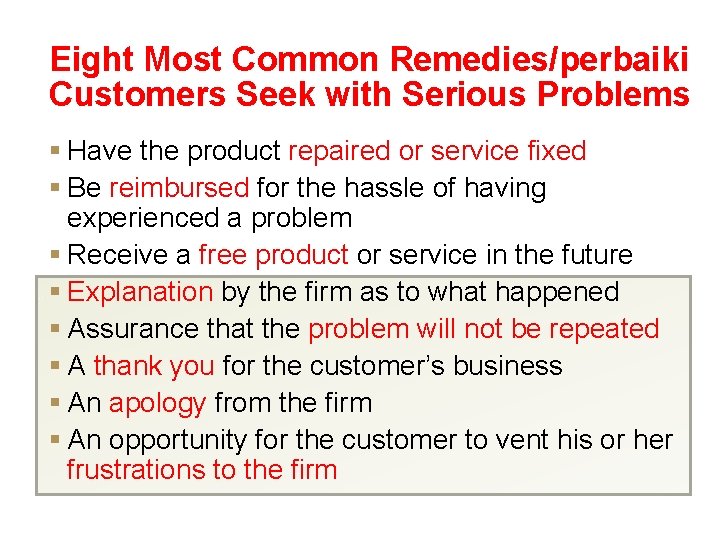 Eight Most Common Remedies/perbaiki Customers Seek with Serious Problems § Have the product repaired