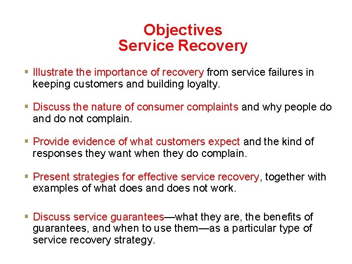 Objectives Service Recovery § Illustrate the importance of recovery from service failures in keeping