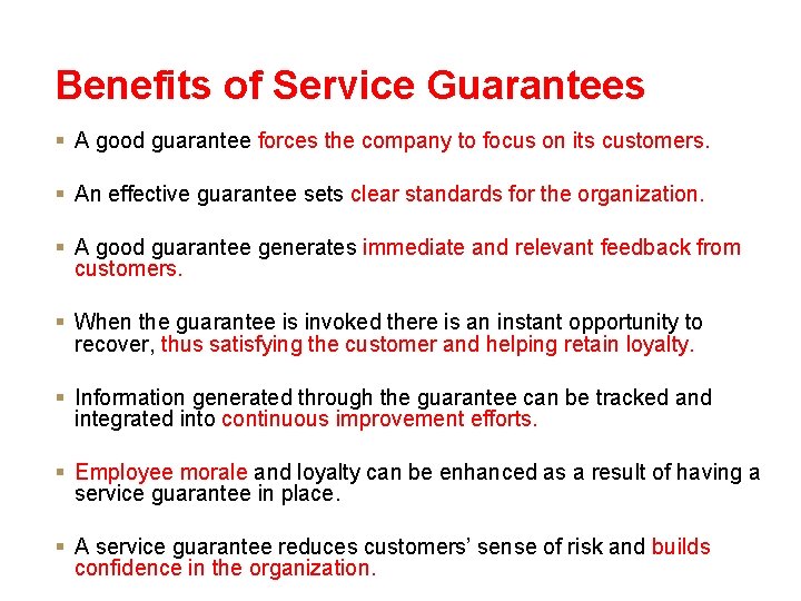 Benefits of Service Guarantees § A good guarantee forces the company to focus on