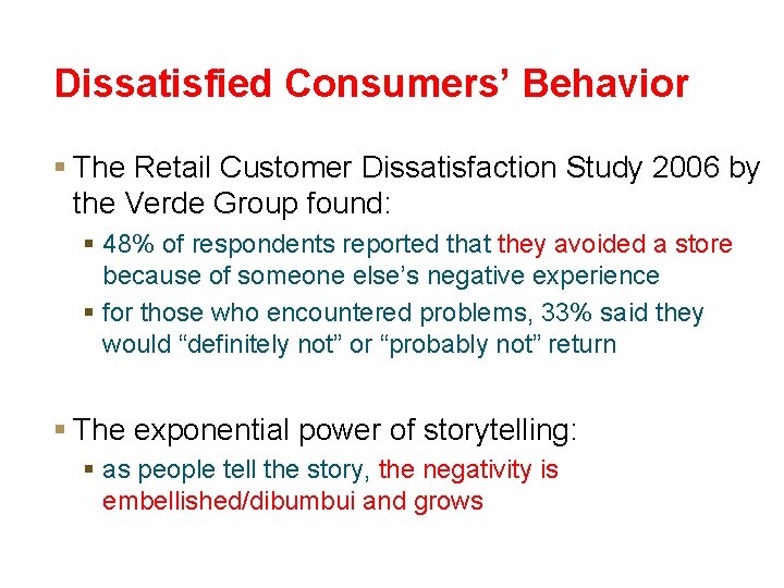 Dissatisfied Consumers’ Behavior § The Retail Customer Dissatisfaction Study 2006 by the Verde Group