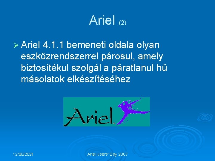 Ariel (2) Ø Ariel 4. 1. 1 bemeneti oldala olyan eszközrendszerrel párosul, amely biztosítékul