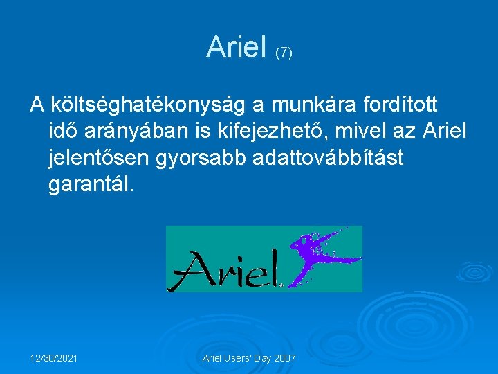 Ariel (7) A költséghatékonyság a munkára fordított idő arányában is kifejezhető, mivel az Ariel