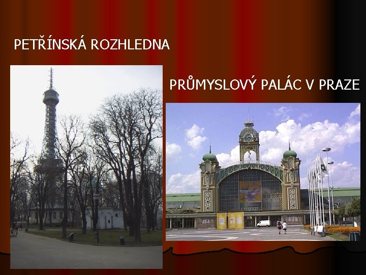 PETŘÍNSKÁ ROZHLEDNA PRŮMYSLOVÝ PALÁC V PRAZE 