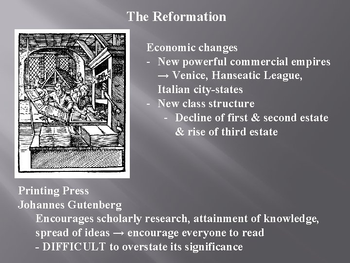 The Reformation Economic changes - New powerful commercial empires → Venice, Hanseatic League, Italian