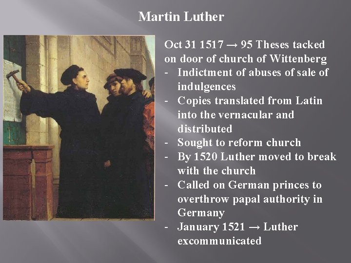 Martin Luther Oct 31 1517 → 95 Theses tacked on door of church of
