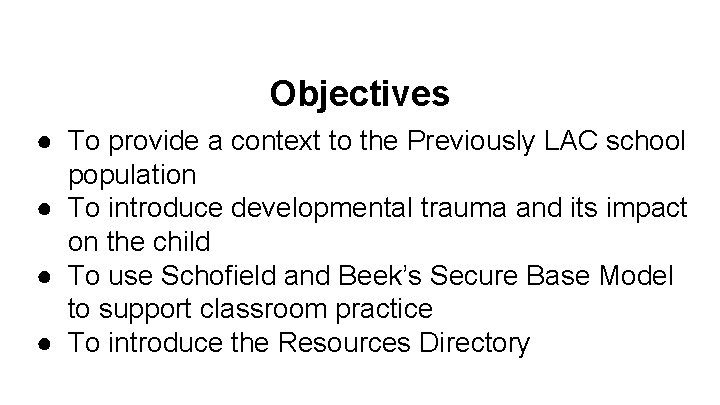 Objectives ● To provide a context to the Previously LAC school population ● To