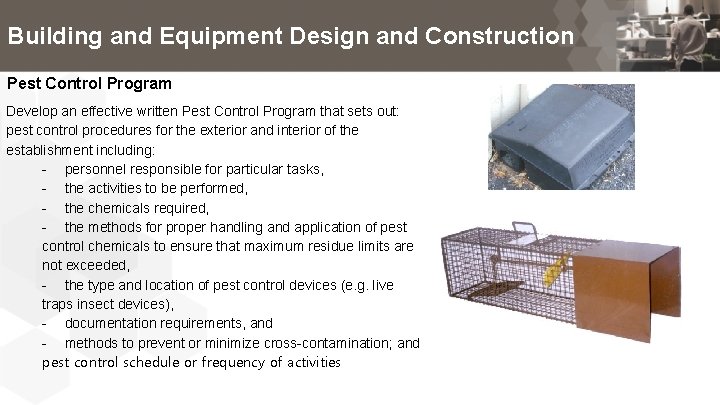 Building and Equipment Design and Construction Pest Control Program Develop an effective written Pest