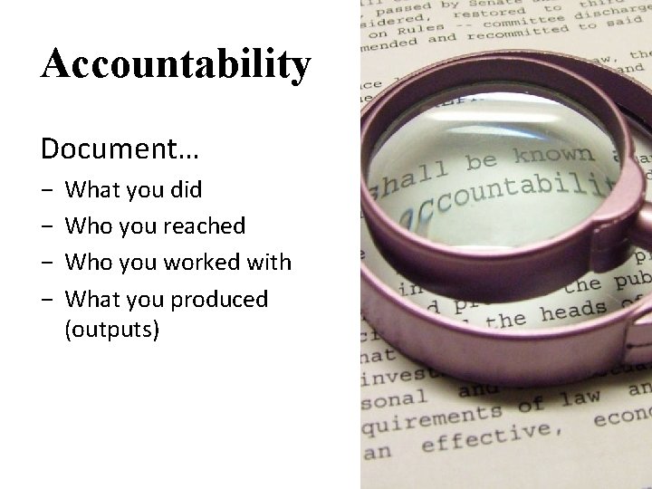 Accountability Document… - What you did Who you reached Who you worked with What