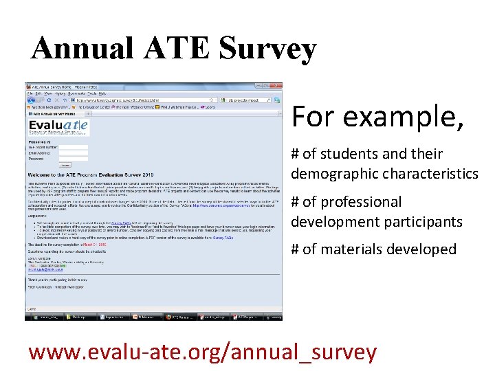 Annual ATE Survey For example, # of students and their demographic characteristics # of