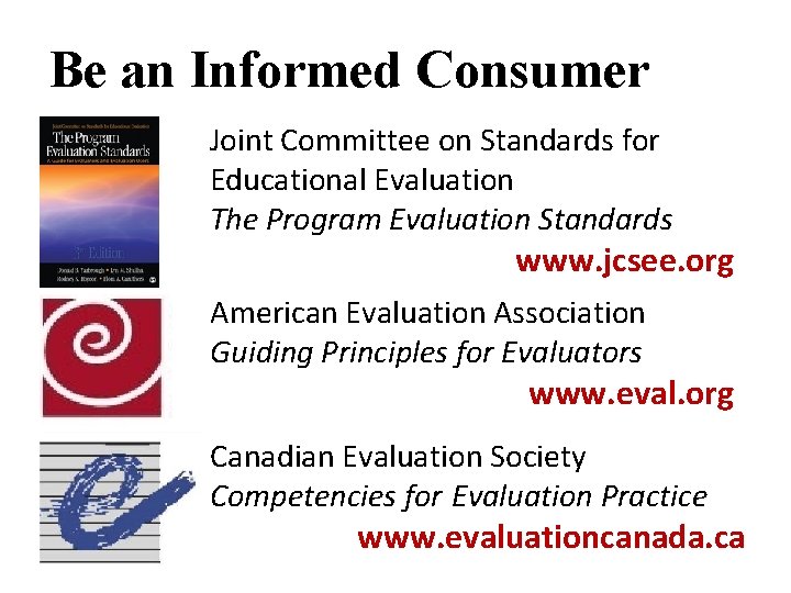 Be an Informed Consumer Joint Committee on Standards for Educational Evaluation The Program Evaluation