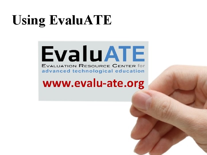 Using Evalu. ATE www. evalu-ate. org 