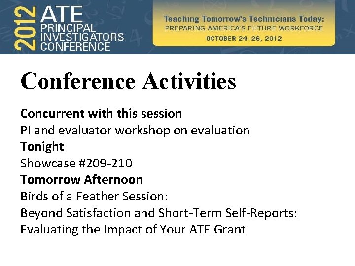 Conference Activities Concurrent with this session PI and evaluator workshop on evaluation Tonight Showcase