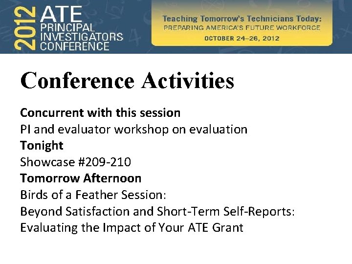 Conference Activities Concurrent with this session PI and evaluator workshop on evaluation Tonight Showcase