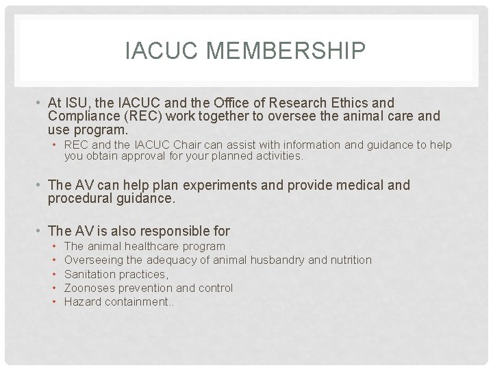 IACUC MEMBERSHIP • At ISU, the IACUC and the Office of Research Ethics and