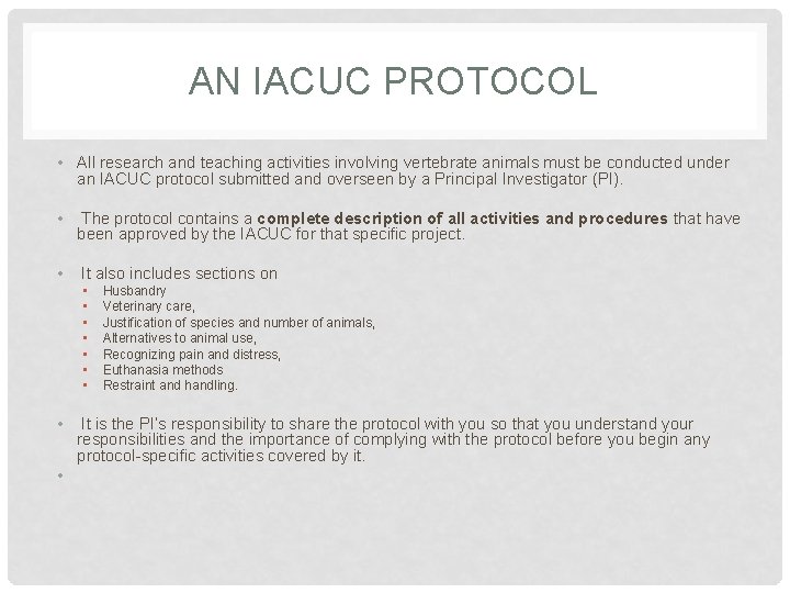 AN IACUC PROTOCOL • All research and teaching activities involving vertebrate animals must be