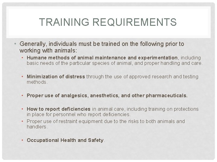 TRAINING REQUIREMENTS • Generally, individuals must be trained on the following prior to working