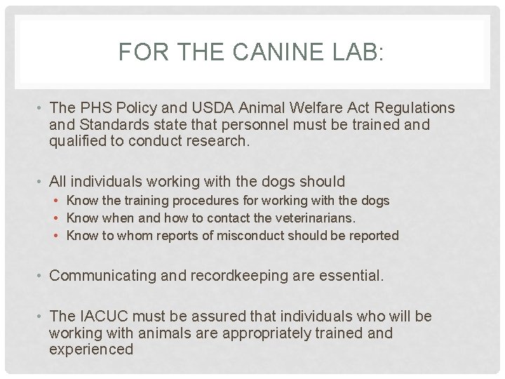 FOR THE CANINE LAB: • The PHS Policy and USDA Animal Welfare Act Regulations