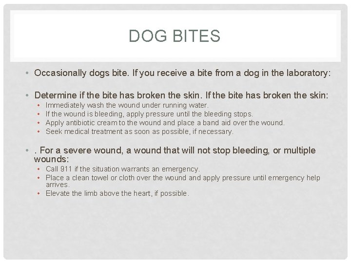 DOG BITES • Occasionally dogs bite. If you receive a bite from a dog