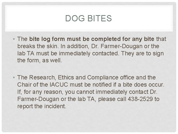 DOG BITES • The bite log form must be completed for any bite that