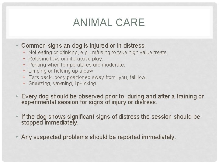 ANIMAL CARE • Common signs an dog is injured or in distress • •