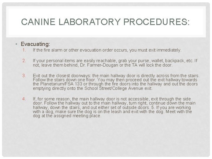 CANINE LABORATORY PROCEDURES: • Evacuating: 1. If the fire alarm or other evacuation order