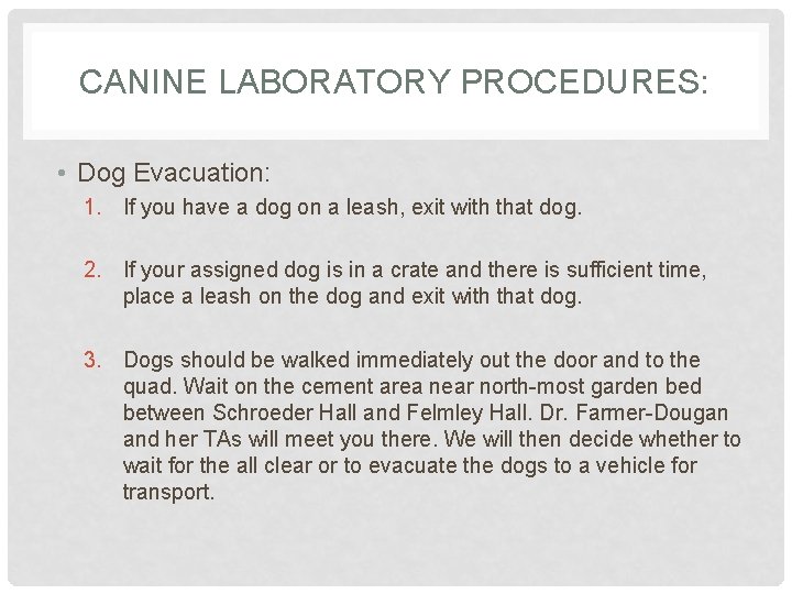 CANINE LABORATORY PROCEDURES: • Dog Evacuation: 1. If you have a dog on a