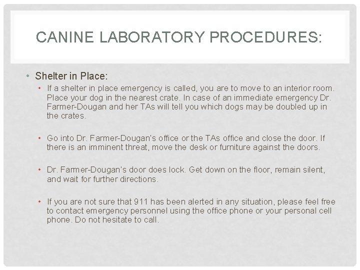 CANINE LABORATORY PROCEDURES: • Shelter in Place: • If a shelter in place emergency