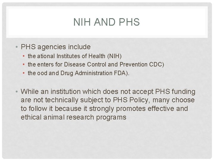 NIH AND PHS • PHS agencies include • the ational Institutes of Health (NIH)
