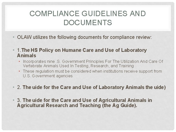 COMPLIANCE GUIDELINES AND DOCUMENTS • OLAW utilizes the following documents for compliance review: •