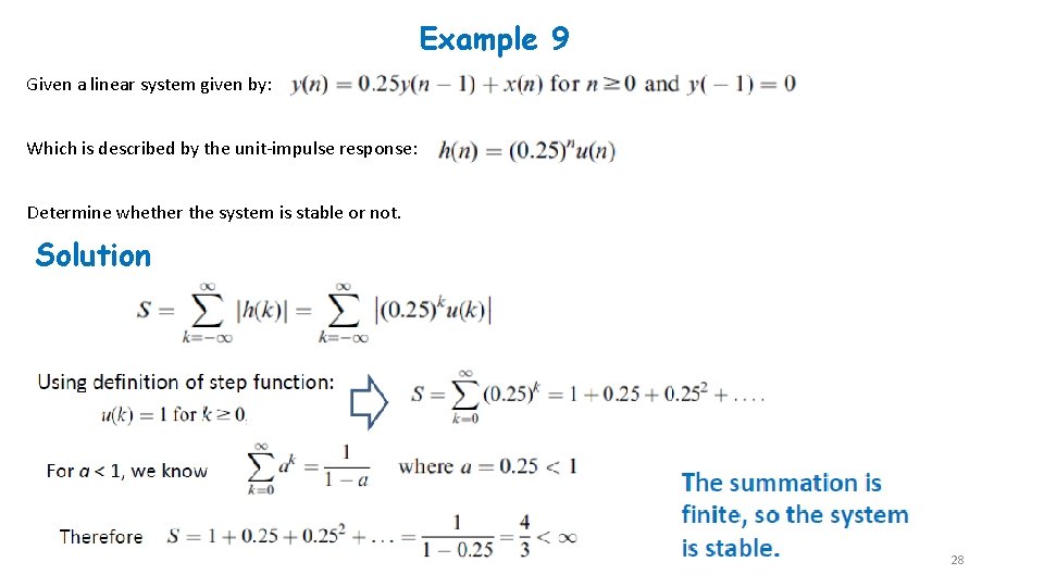 Example 9 Given a linear system given by: Which is described by the unit-impulse