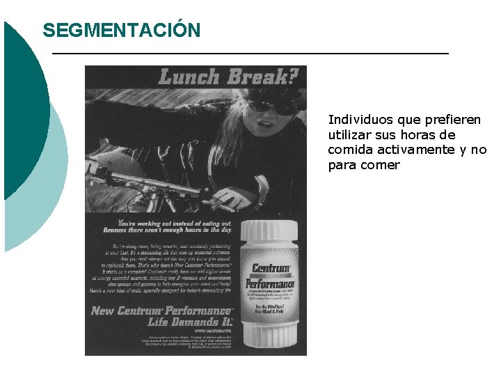 SEGMENTACIÓN Individuos que prefieren utilizar sus horas de comida activamente y no para comer SEGMENTACIÓN Individuos que prefieren utilizar sus horas de comida activamente y no para comer