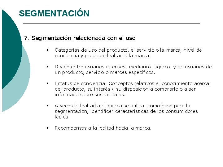 SEGMENTACIÓN 7. Segmentación relacionada con el uso • Categorías de uso del producto, el SEGMENTACIÓN 7. Segmentación relacionada con el uso • Categorías de uso del producto, el