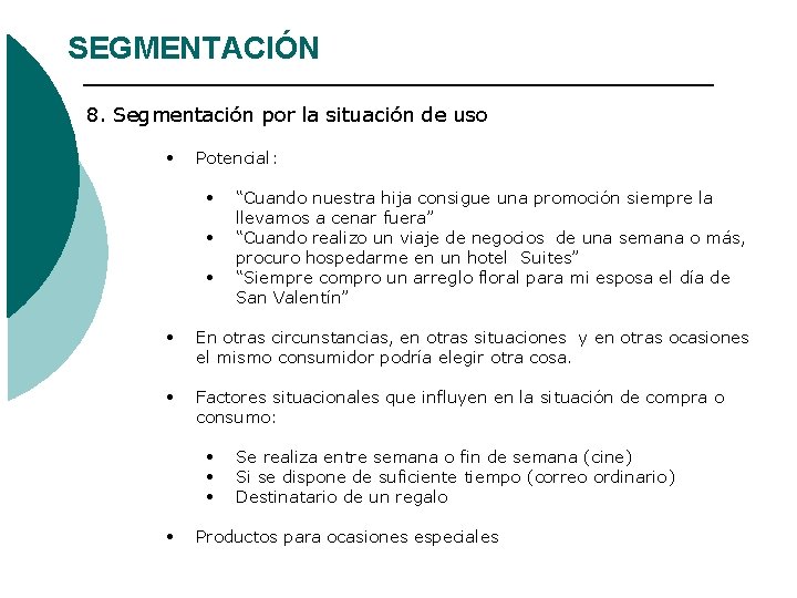 SEGMENTACIÓN 8. Segmentación por la situación de uso • Potencial: • • • “Cuando SEGMENTACIÓN 8. Segmentación por la situación de uso • Potencial: • • • “Cuando
