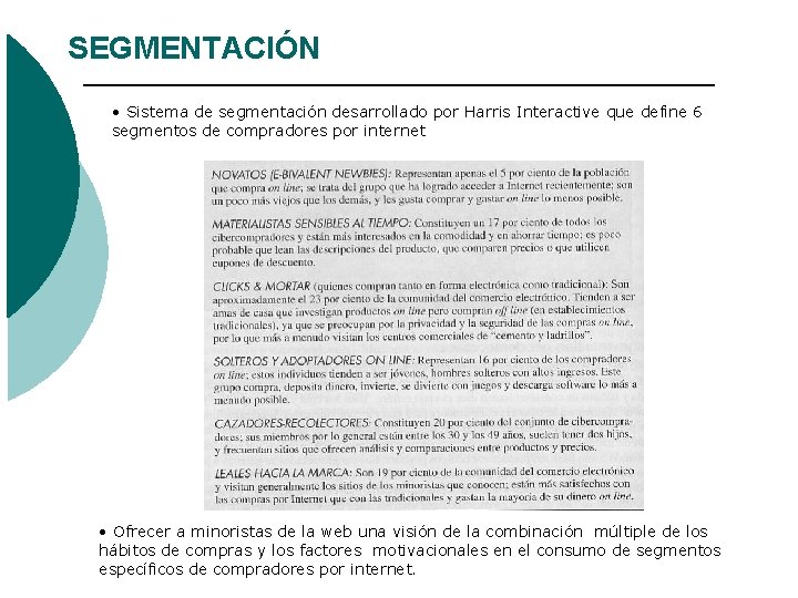 SEGMENTACIÓN • Sistema de segmentación desarrollado por Harris Interactive que define 6 segmentos de SEGMENTACIÓN • Sistema de segmentación desarrollado por Harris Interactive que define 6 segmentos de