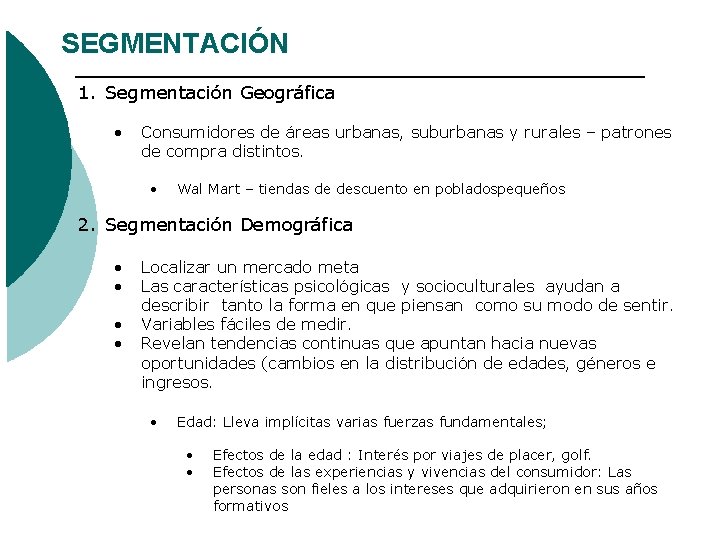 SEGMENTACIÓN 1. Segmentación Geográfica • Consumidores de áreas urbanas, suburbanas y rurales – patrones SEGMENTACIÓN 1. Segmentación Geográfica • Consumidores de áreas urbanas, suburbanas y rurales – patrones