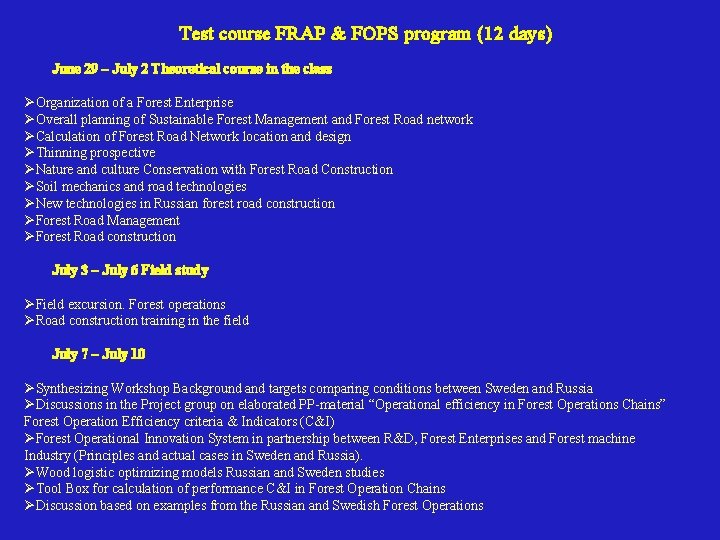 Test course FRAP & FOPS program (12 days) June 29 – July 2 Theoretical